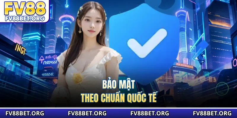 Bảo mật theo chuẩn quốc tế