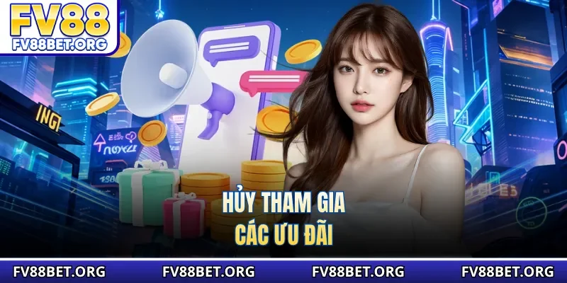 Hủy tham gia các ưu đãi 