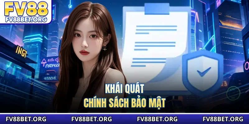 Khái quát chính sách bảo mật