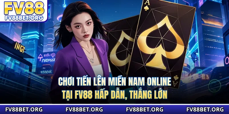 Chơi tiến lên miền nam online