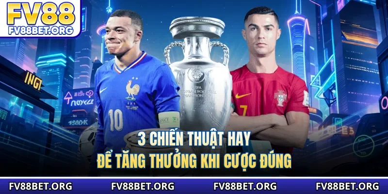 3 chiến thuật hay để tăng thưởng khi cược đúng