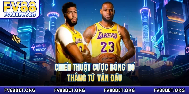 Chiến thuật cược bóng rổ thắng từ ván đầu