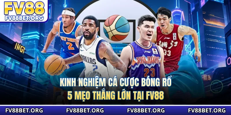 Kinh nghiệm cá cược bóng rổ