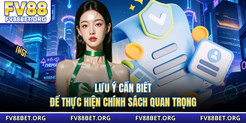 Lưu ý cần biết để thực hiện chính sách quan trọng